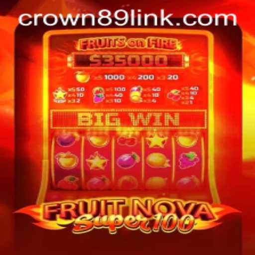 FruitNovaSuper100: Exploring the Exciting New Game with Crown89
