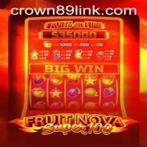 FruitNovaSuper100: Exploring the Exciting New Game with Crown89