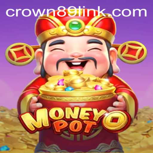 Unveiling MoneyPot: The Intriguing Game Experience with Crown89
